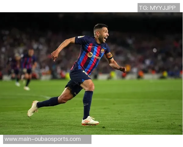 巴萨传奇后卫阿尔巴宣布赛季末退役告别绿茵生涯